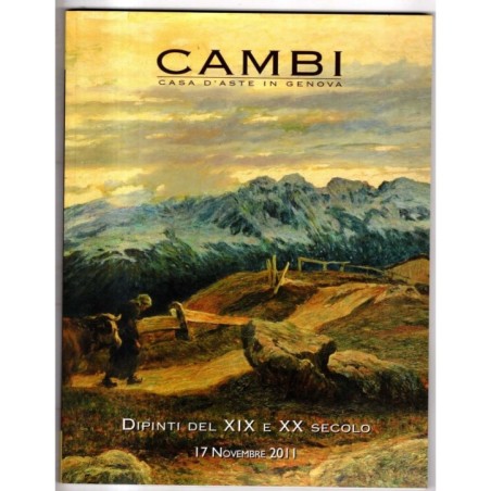 CAMBI. GENOVA. DIPINTI XIX - XX SECOLO. CATALOGO ASTA 17 NOVEMBRE 2011.