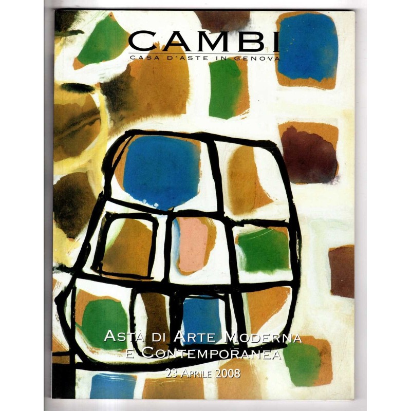 CAMBI. GENOVA. ASTA ARTE MODERNA E CONTEMPORANEA. CATALOGO ASTA 23 APRILE 2008.