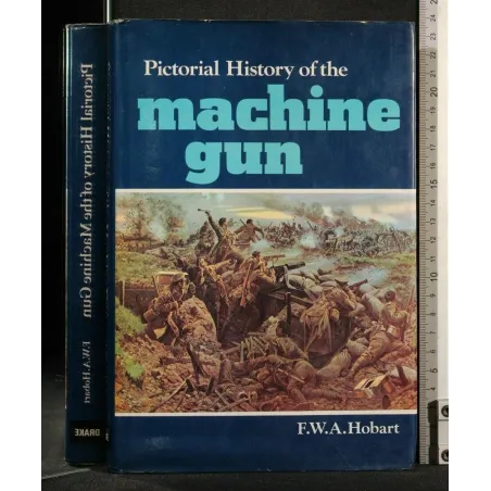 PICTORIAL HISTORY OF THE MACHINE GUN