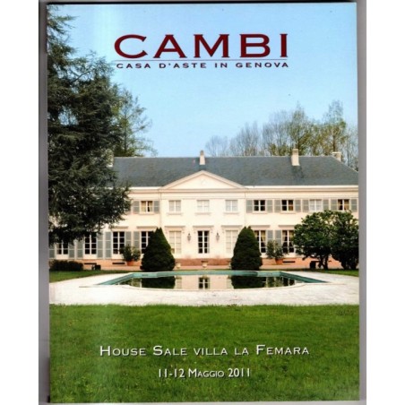CAMBI. GENOVA. HOUSE SALE VILLA LA FEMARA. CATALOGO ASTA 11-12 MAGGIO 2011.