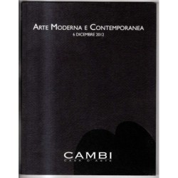 CAMBI. GENOVA. ARTE MODERNA E CONTEMPORANEA. CATALOGO ASTA 6 DICEMBRE 2012.