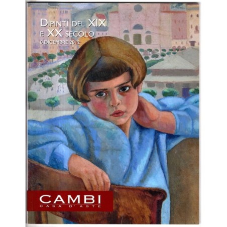 CAMBI. GENOVA. DIPINTI XIX - XX SECOLO. CATALOGO ASTA 6 DICEMBRE 2012.