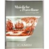 CAMBI. GENOVA. MAIOLICHE E PORCELLANE. CATALOGO ASTA 12 GIUGNO 2019.