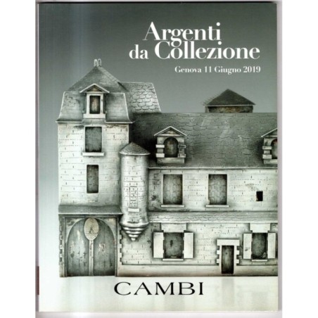 CAMBI. GENOVA. ARGENTI DA COLLEZIONE. CATALOGO ASTA 11 GIUGNO 2019.