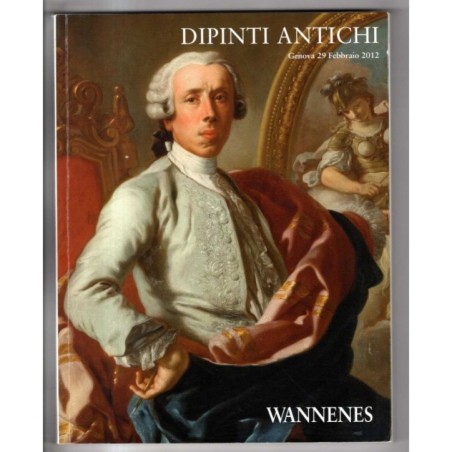 WANNENES. GENOVA. DIPINTI ANTICHI. CATALOGO ASTA 29 FEBBRAIO 2012.