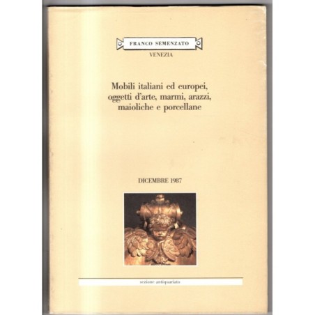 FRANCO SEMENZATO. VENEZIA. ANTIQUARIATO VARIO. CATALOGO ASTA DICEMBRE 1987.