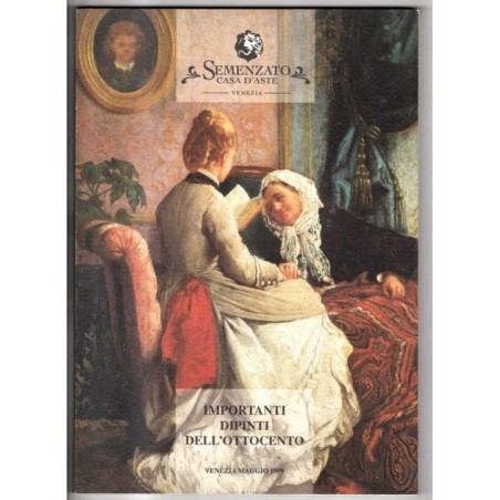 FRANCO SEMENZATO. VENEZIA. DIPINTI DELL'OTTOCENTO. CATALOGO ASTA MAGGIO 1999.