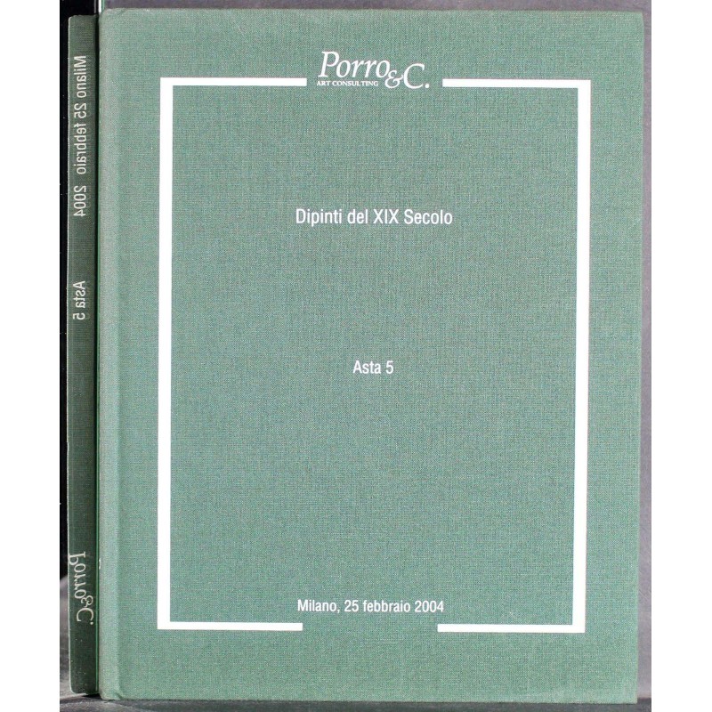 PORRO & C. MILANO. DIPINTI XIX SEC ASTA 5. CATALOGO ASTA 25 FEB 2004.