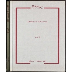 PORRO & C. MILANO. DIPINTI XIX SEC ASTA 16. CATALOGO ASTA 12 MAGGIO 2005.