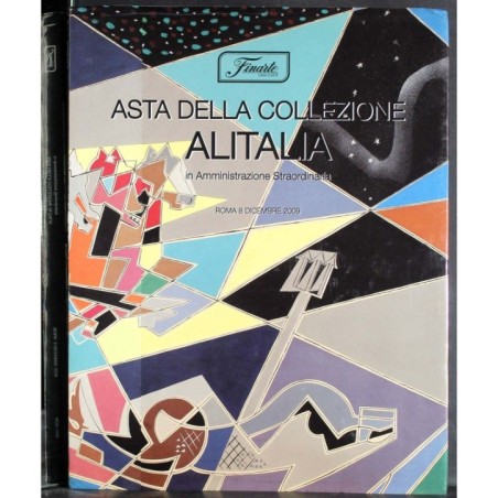 FINARTE. ROMA. ASTA COLLEZIONE ALITALIA. CATALOGO ASTA 8 DICEMBRE 2009.