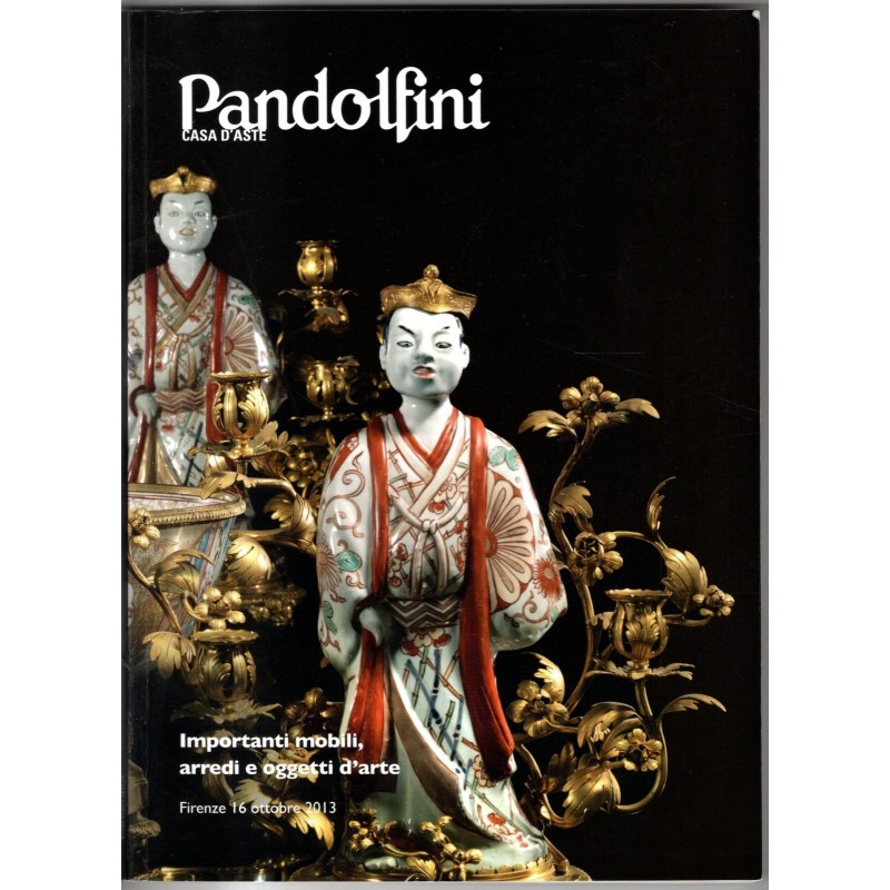 PANDOLFINI. FIRENZE. MOBILI ARREDI E OGGETTI D'ARTE. CATALOGO ASTA 16 OTT 2013.