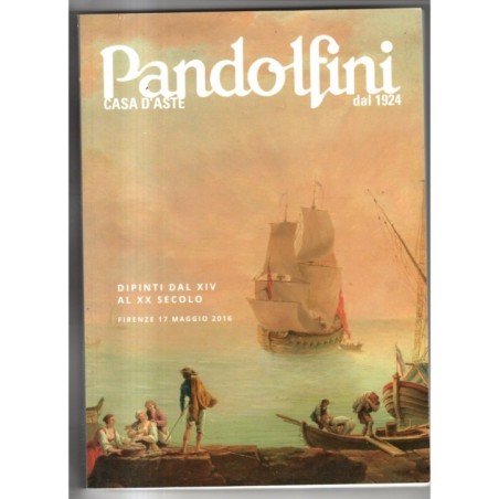 PANDOLFINI. FIRENZE. DIPINTI DAL XIV AL XX SEC. CATALOGO ASTA 17 MAGGIO 2016.