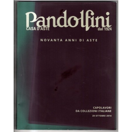 PANDOLFINI. FIRENZE. NOVANTA ANNI DI ASTE. CATALOGO ASTA 28 OTTOBRE 2014.