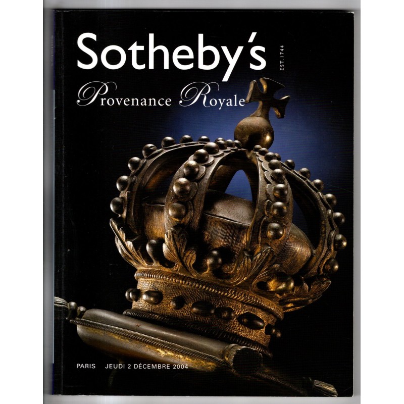 SOTHEBY'S. PARIS. PROVENANCE ROYALE. CATALOGO ASTA 2 DECEMBRE 2004.
