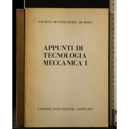 APPUNTI DI TECNOLOGIA MECCANICA 1