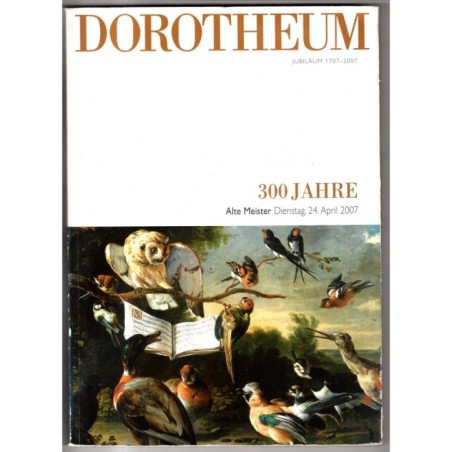 DOROTHEUM. VIENNA. 300 JAHRE. CATALOGO ASTA 24 APRIL 2007.