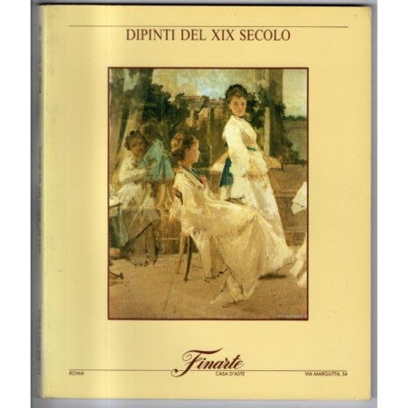 FINARTE. ROMA. DIPINTI DEL XIX SEC. CATALOGO ASTA DAL 21 AL 24 MAGGIO 1988.