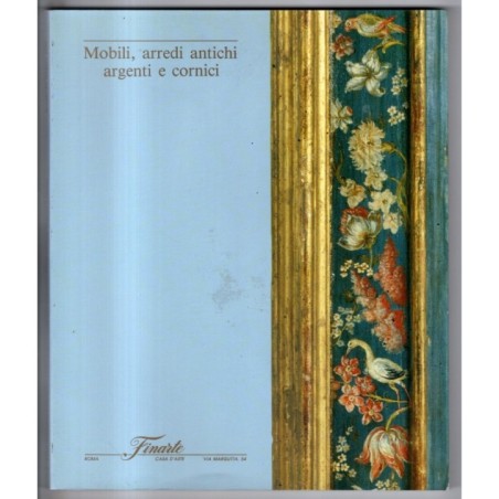 FINARTE. ROMA. MOBILI ARREDI ANTICHI ARGENTI. CATALOGO ASTA 21 MAGGIO 1992.