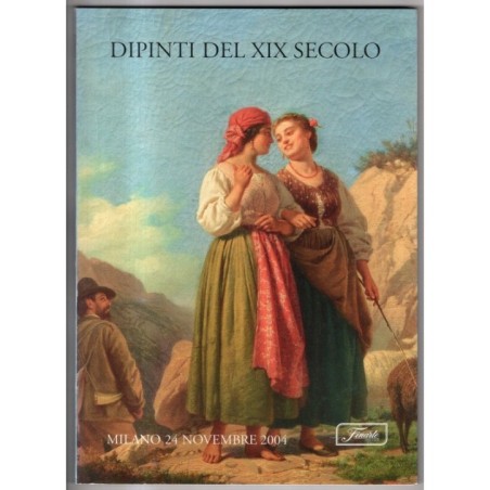 FINARTE. MILANO. DIPINTI DEL XIX SEC. CATALOGO ASTA 24 NOVEMBRE 2004.