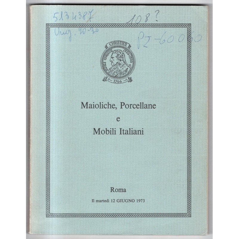 CHRISTIE'S. ROMA. MAIOLICHE E MOBILI ITALIANI. CATALOGO ASTA 12 GIUGNO 1973.