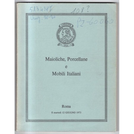CHRISTIE'S. ROMA. MAIOLICHE E MOBILI ITALIANI. CATALOGO ASTA 12 GIUGNO 1973.