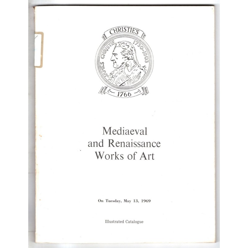 CHRISTIE'S. LONDON. MEDIEVAL RENAISSANCE WORKS ART. CATALOGO ASTA 13 MAY 1969.