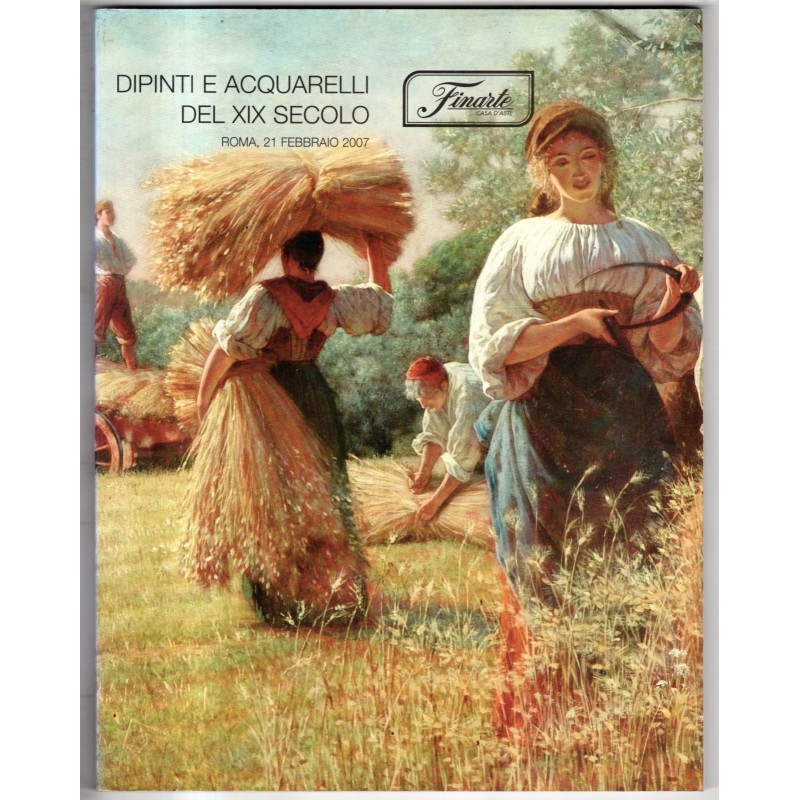 FINARTE. ROMA. DIPINTI ACQUARELLI DEL XIX SEC. CATALOGO ASTA 21 FEBB 2007.