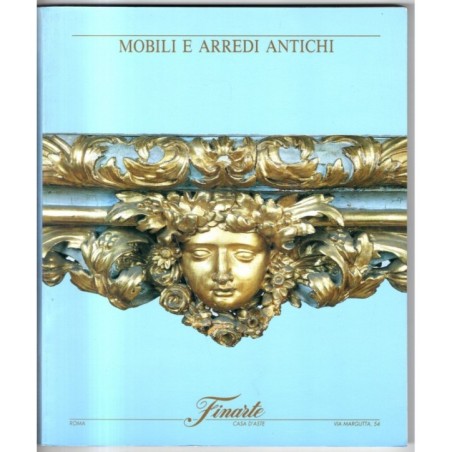 FINARTE. ROMA. MOBILI E ARREDI ANTICHI. CATALOGO ASTA 22 OTTOBRE 1991.