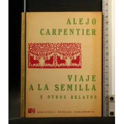 VIAJE A LA SEMILLA Y OTROS RELATOS