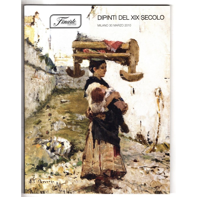 FINARTE. MILANO. DIPINTI DEL XIX SECOLO. CATALOGO ASTA 30 MARZO 2010.