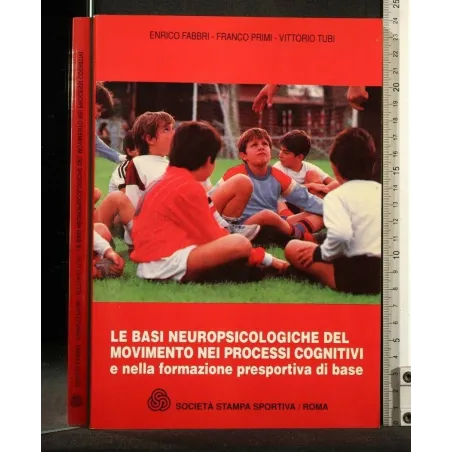 LE BASI NEUROPSICOLOGICHE DEL MOVIMENTO NEI PROCESSI COGNITIVI E
