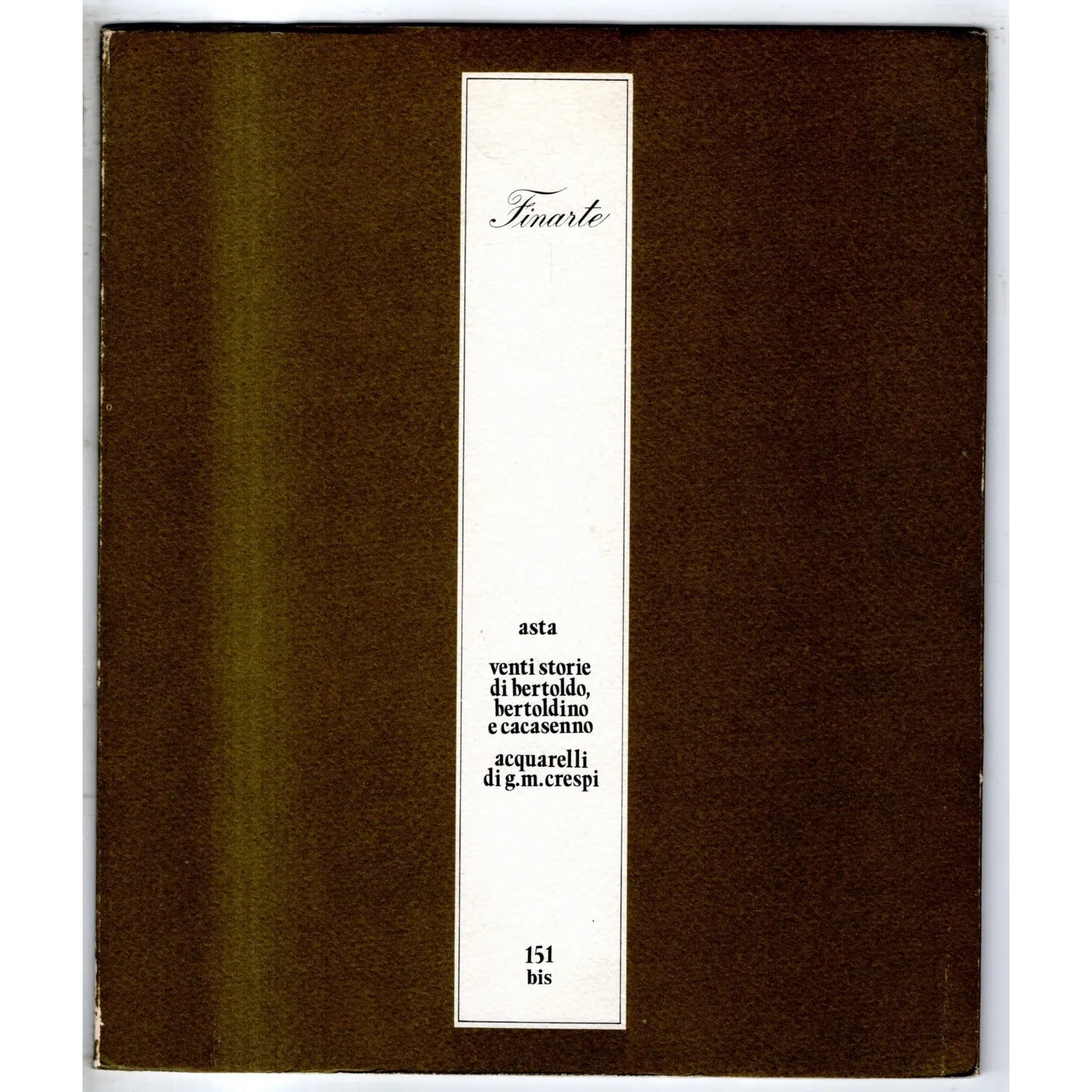 FINARTE. MILANO. STORIE BERTOLDO BERTOLDINO CACASENNO. CATALOGO ASTA APR 1973.