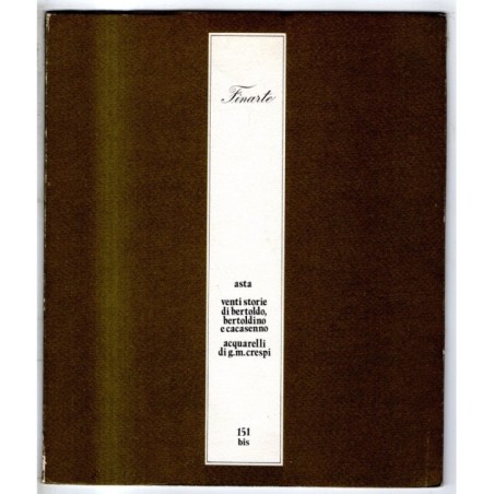 FINARTE. MILANO. STORIE BERTOLDO BERTOLDINO CACASENNO. CATALOGO ASTA APR 1973.