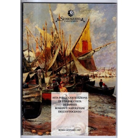 SEMENZATO. ROMA. RACCOLTA DIPINTI DELL'OTTOCENTO. CATALOGO ASTA GENNAIO 1997.