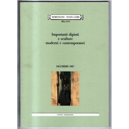 SEMENZATO. MILANO. IMPORTANTI DIPINTI E SCULTURE. CATALOGO ASTA DICEMBRE 1987.