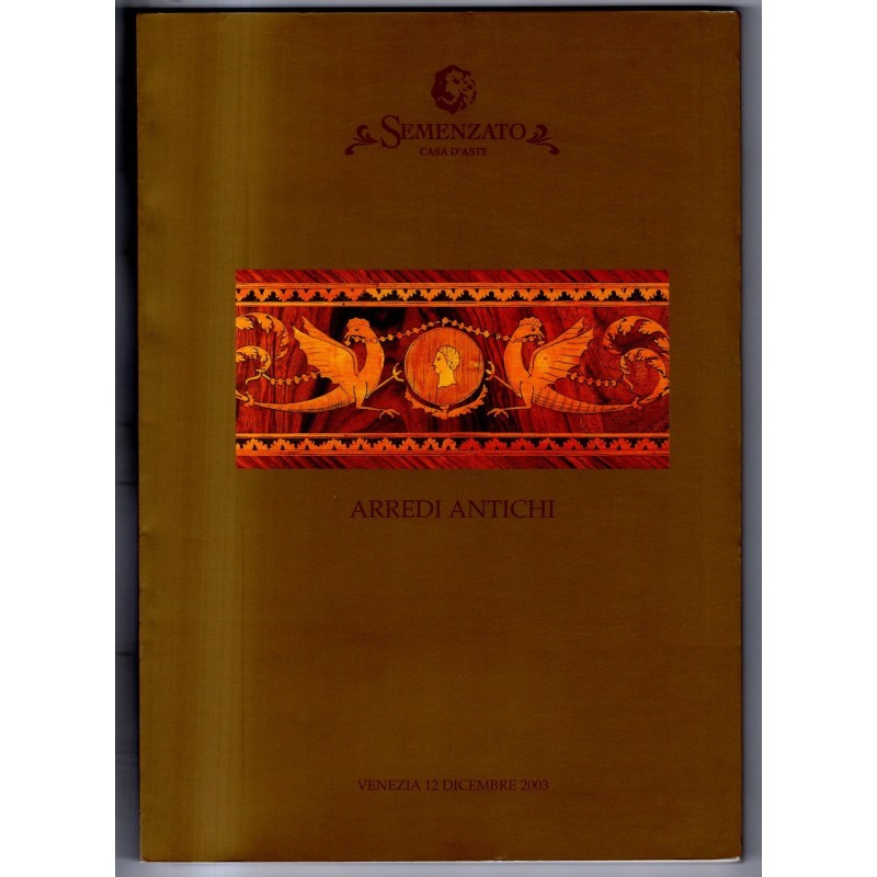 SEMENZATO. VENEZIA. ARREDI ANTICHI. CATALOGO ASTA 12 DICEMBRE 2003.