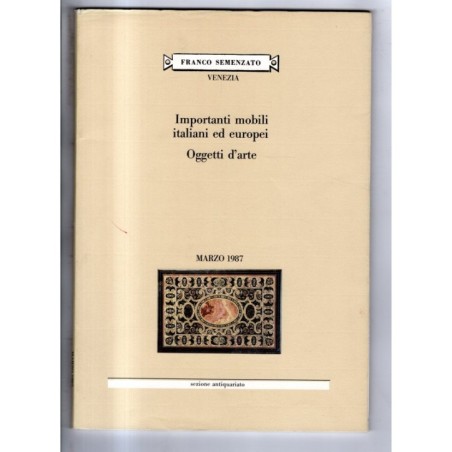 SEMENZATO. VENEZIA. MOBILI ITALIANI EUROPEI OGGETTI. CATALOGO ASTA MARZO 1987.