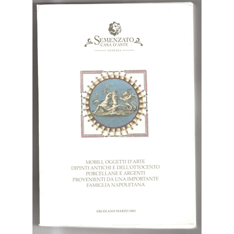 SEMENZATO. VENEZIA. MOBILI OGGETTI D'ARTE DIPINTI. CATALOGO ASTA MARZO 2002.
