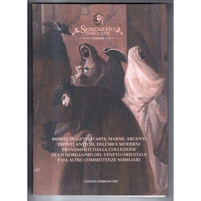 SEMENZATO. VENEZIA. MOBILI OGGETTI D'ARTE MARMI. CATALOGO ASTA FEBBRAIO 2002.