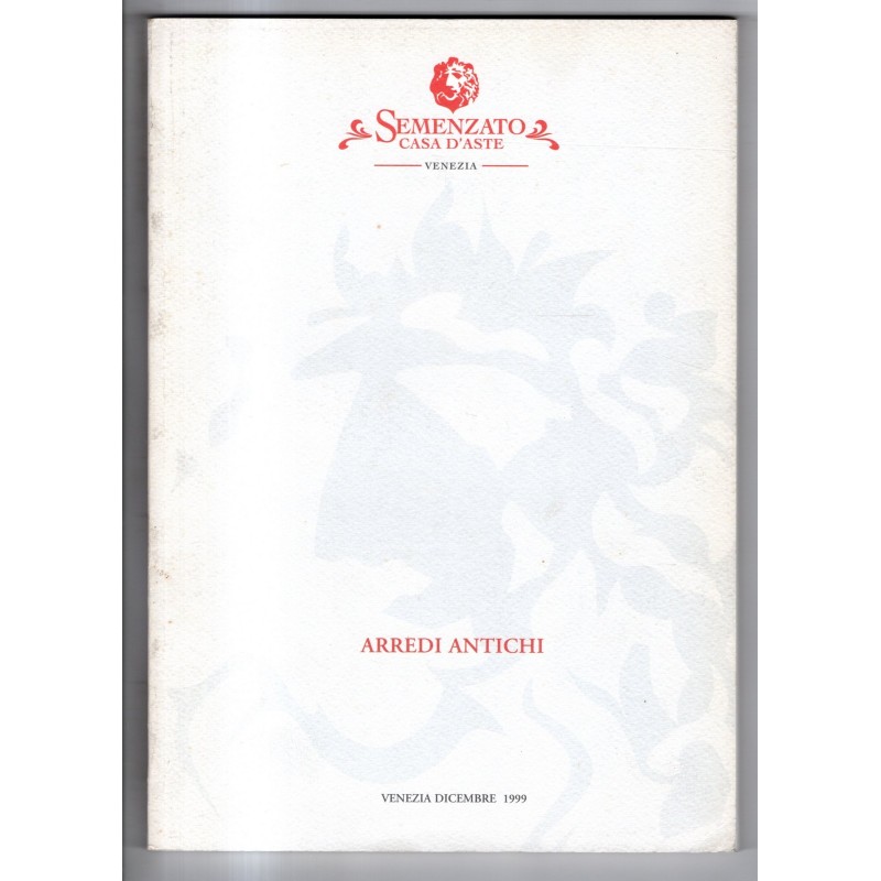 SEMENZATO. VENEZIA. ARREDI ANTICHI. CATALOGO ASTA DICEMBRE 1999.