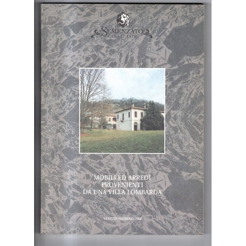 SEMENZATO. VENEZIA. MOBILI ARREDI VILLA LOMBARDA. CATALOGO ASTA FEBBRAIO 2000.