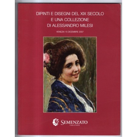 SEMENZATO. VENEZIA. DIPINTI DISEGNI DEL XIX SEC. CATALOGO ASTA 15 DIC 2007.