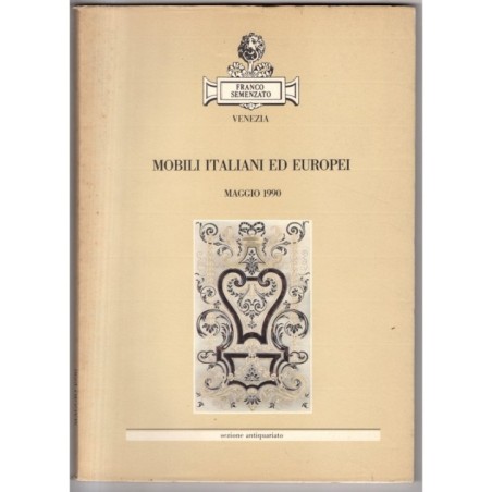SEMENZATO. VENEZIA. MOBILI ITALIANI EUROPEI. CATALOGO ASTA MAGGIO 1990.