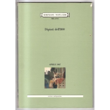 SEMENZATO. MILANO. DIPINTI DELL'800. CATALOGO ASTA APRILE 1987.