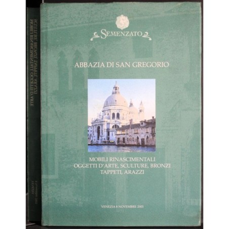 SEMENZATO. VENEZIA. ABBAZIA DI SAN GREGORIO. CATALOGO ASTA 8 NOVEMBRE 2003.