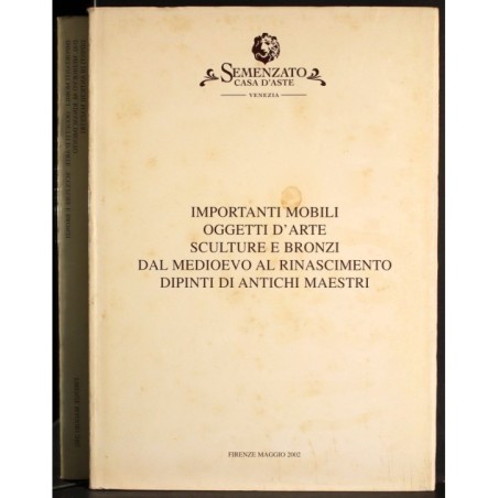 SEMENZATO. FIRENZE. MOBILI OGGETTI D'ARTE. CATALOGO ASTA MAGGIO 2002.
