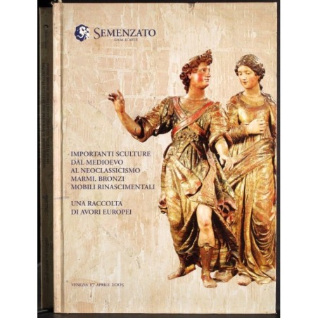 SEMENZATO. VENEZIA. SCULTURE DEL MEDIOEVO AVORI. CATALOGO ASTA 17 APRILE 2005.
