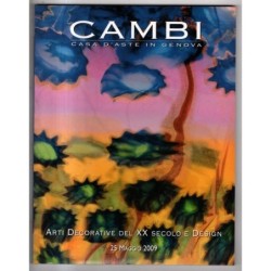 CAMBI. GENOVA. ARTI DECORATIVE XX SEC. CATALOGO ASTA 25 MAGGIO 2009.