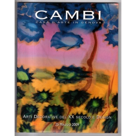 CAMBI. GENOVA. ARTI DECORATIVE XX SEC. CATALOGO ASTA 25 MAGGIO 2009.