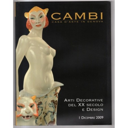 CAMBI. GENOVA. ARTI DECORATIVE XX SEC. CATALOGO ASTA 1 DIC 2009.